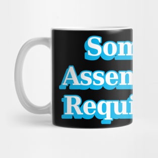 some assembly required 1 Mug